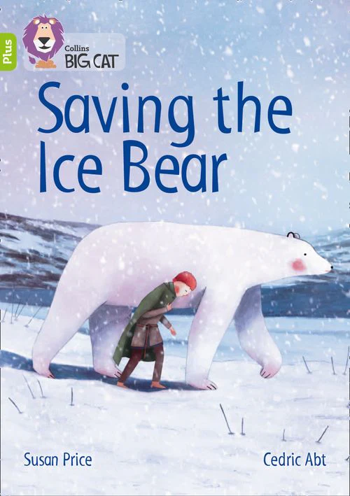 Collins Big Cat - Saving the Ice Bear: Band 11+/Lime Plus
