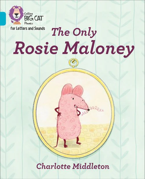 Collins Big Cat Phonics for Letters and Sounds - The Only Rosie Maloney: Band 07/Turquoise
