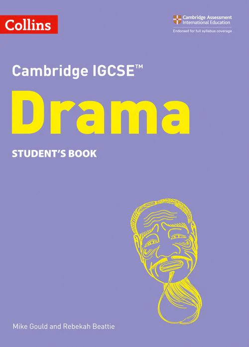 Collins Cambridge IGCSE™ - Cambridge IGCSE™ Drama Student’s Book: (Second edition)