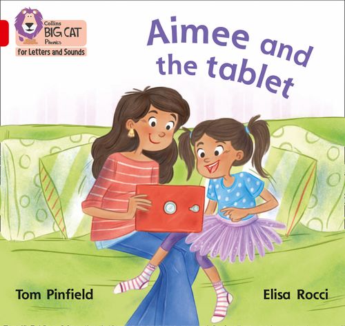 Collins Big Cat Phonics for Letters and Sounds - Aimee and the Tablet: Band 02B/Red B