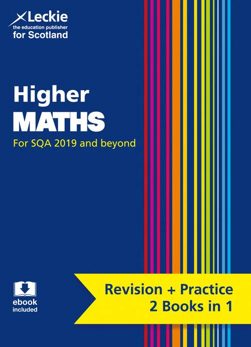 Leckie Complete Revision & Practice - Higher Maths: Preparation and Support for SQA Exams