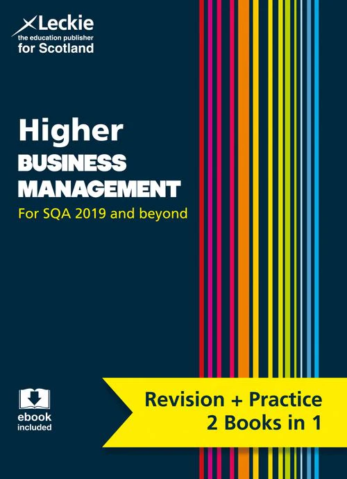 Leckie Complete Revision & Practice - Higher Business Management: Preparation and Support for SQA Exams