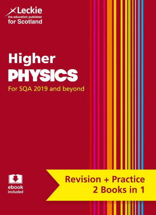 Leckie Complete Revision & Practice - Higher Physics: Preparation and Support for SQA Exams