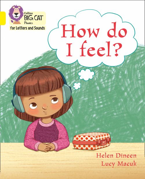 Collins Big Cat Phonics for Letters and Sounds - How do I feel?: Band 03/Yellow