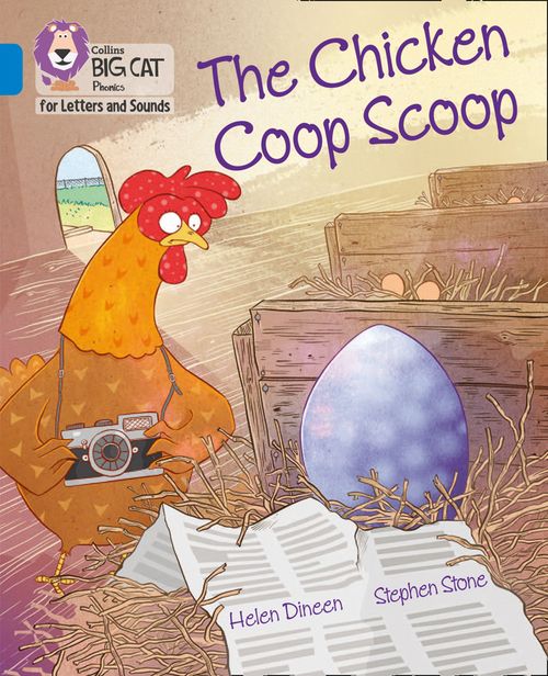 Collins Big Cat Phonics for Letters and Sounds - The Chicken Coop Scoop: Band 04/Blue