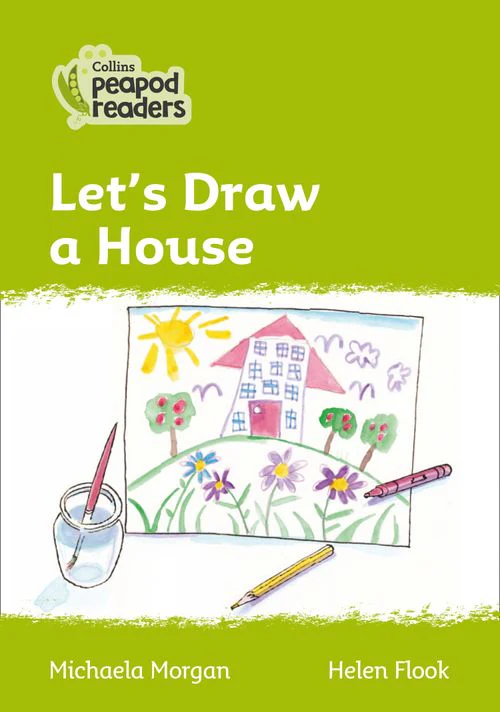 Collins Peapod Readers - Let’s Draw a House: Level 2 (British edition)