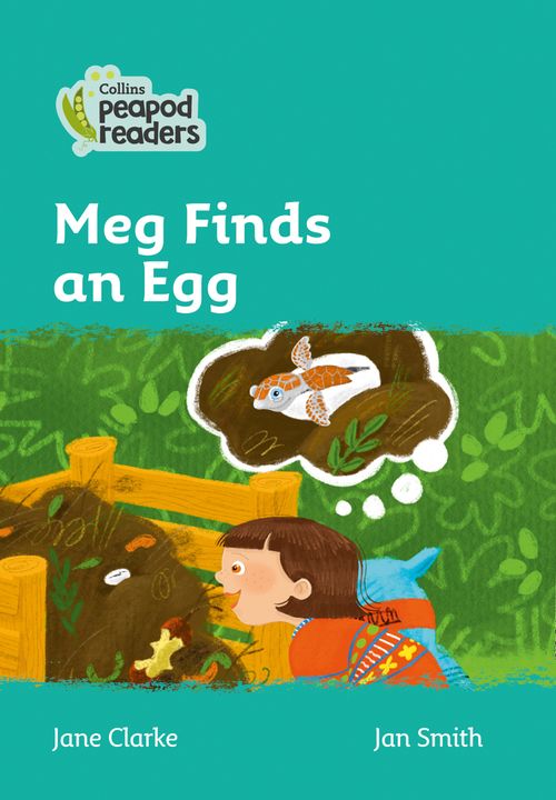Collins Peapod Readers - Meg Finds an Egg: Level 3 (British edition)
