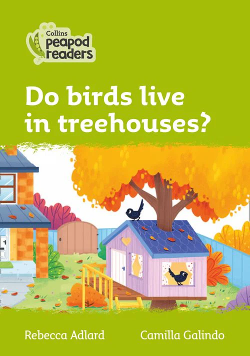 Collins Peapod Readers - Do birds live in treehouses?: Level 2 (British edition)