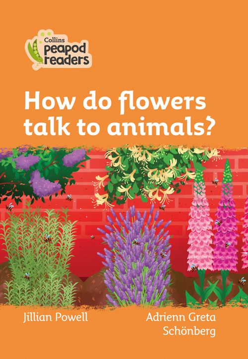 Collins Peapod Readers - How do flowers talk to animals?: Level 4 (British edition)