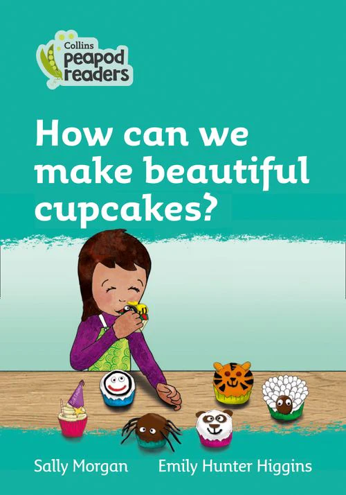 Collins Peapod Readers - How can we make beautiful cupcakes?: Level 3 (British edition)