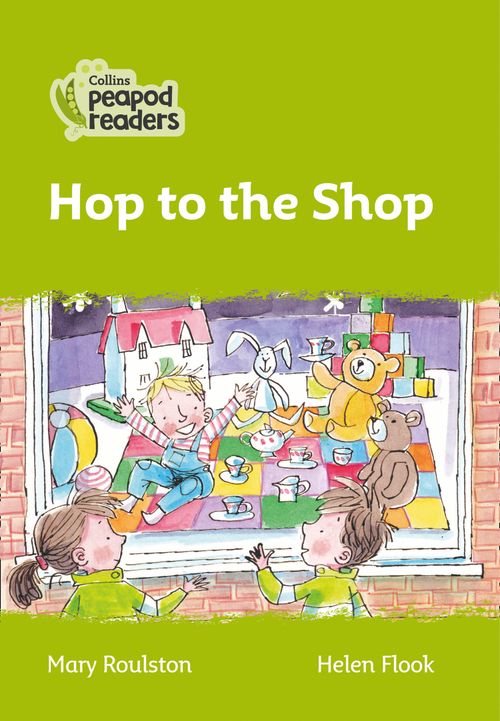 Collins Peapod Readers - Hop to the Shop: Level 2 (British edition)