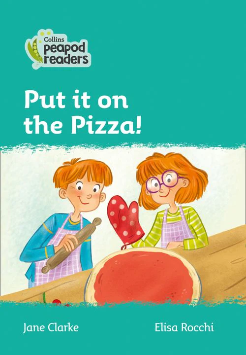 Collins Peapod Readers - Put it on the Pizza!: Level 3 (British edition)