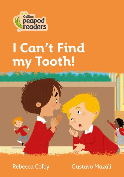 Collins Peapod Readers - I Can’t Find my Tooth!: Level 4 (British edition)