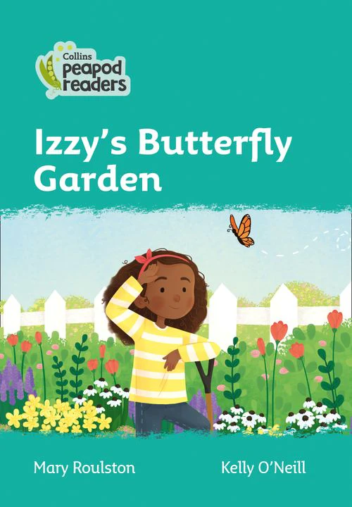 Collins Peapod Readers - Izzy's Butterfly Garden: Level 3 (British edition)