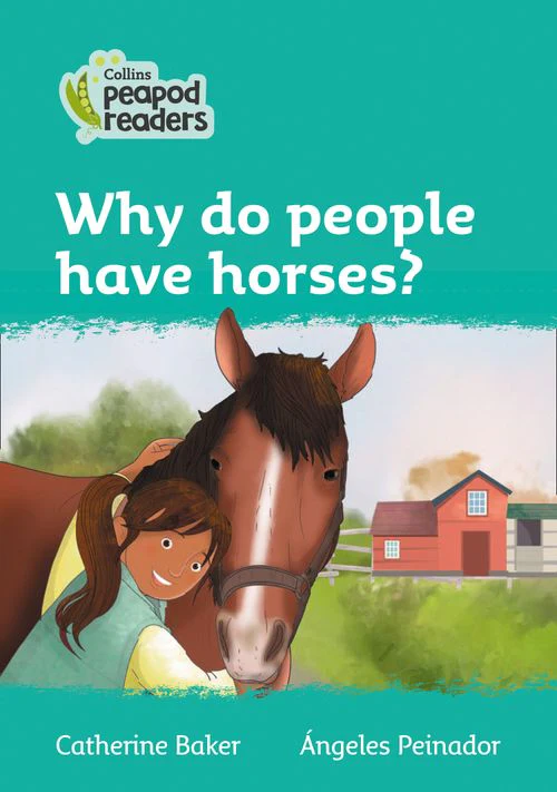 Collins Peapod Readers - Why do people have horses?: Level 3 (British edition)