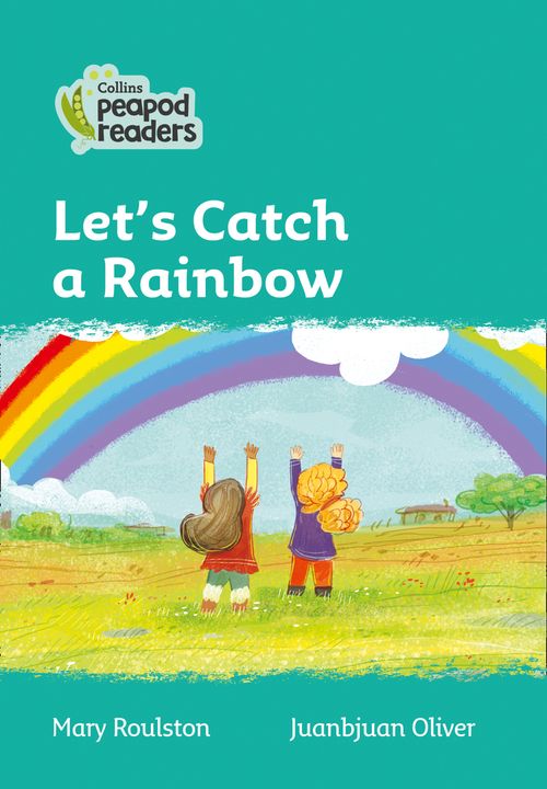 Collins Peapod Readers - Let's Catch a Rainbow: Level 3 (British edition)