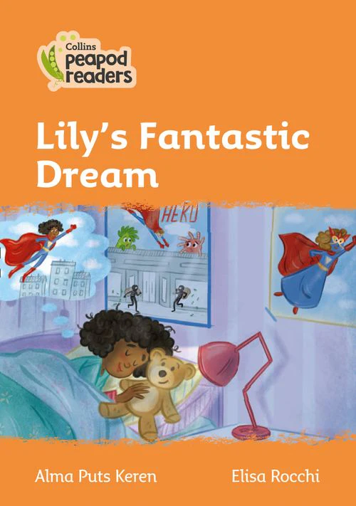 Collins Peapod Readers - Lily's Fantastic Dream: Level 4 (British edition)