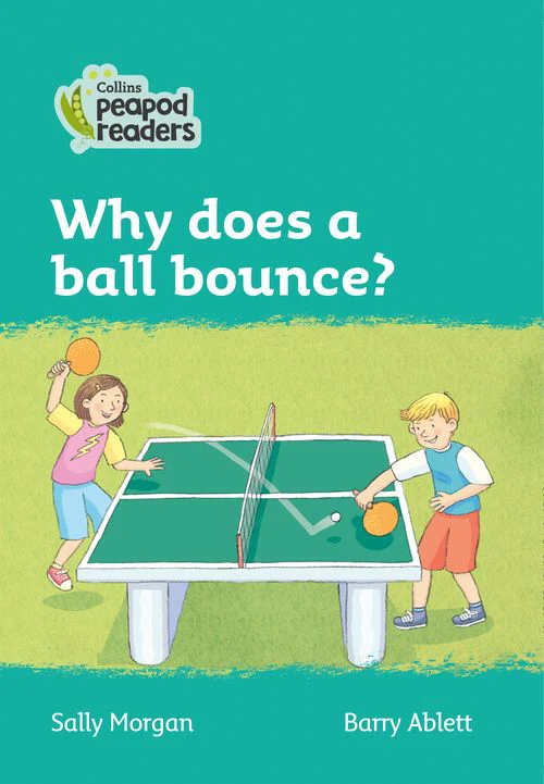 Collins Peapod Readers - Why does a ball bounce?: Level 3 (British edition)