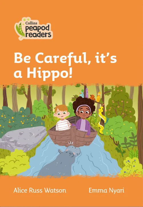 Collins Peapod Readers - Be Careful, it's a Hippo!: Level 4 (British edition)