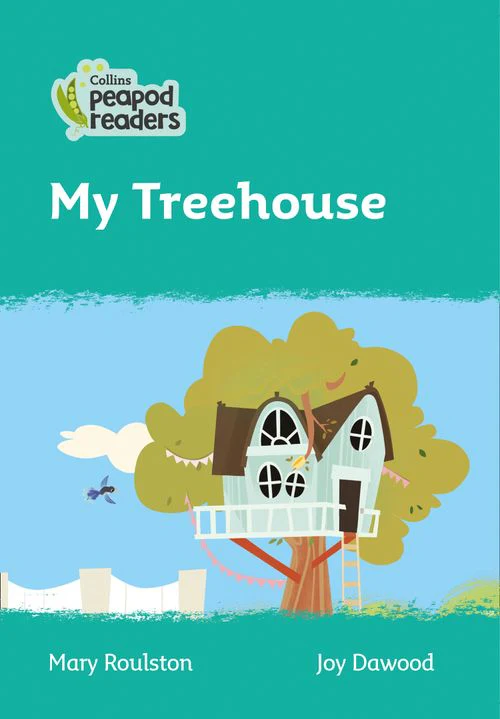 Collins Peapod Readers - My Treehouse: Level 3 (British edition)