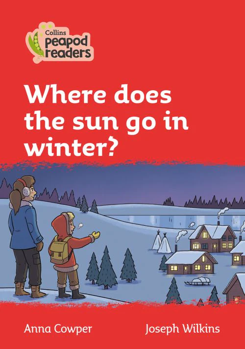 Collins Peapod Readers - Where does the sun go in winter?: Level 5 (British edition)