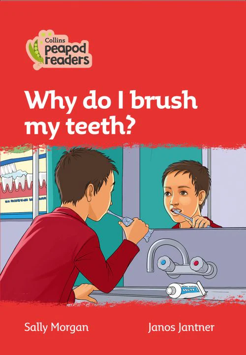 Collins Peapod Readers - Why do I brush my teeth?: Level 5 (British edition)