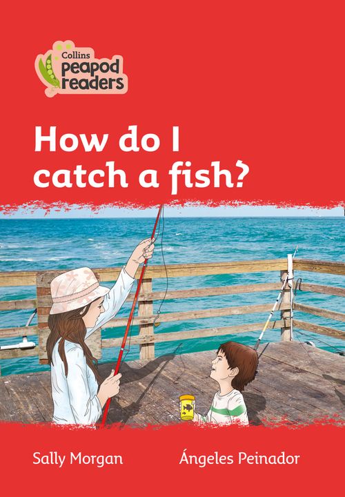 Collins Peapod Readers - How do I catch a fish?: Level 5 (British edition)