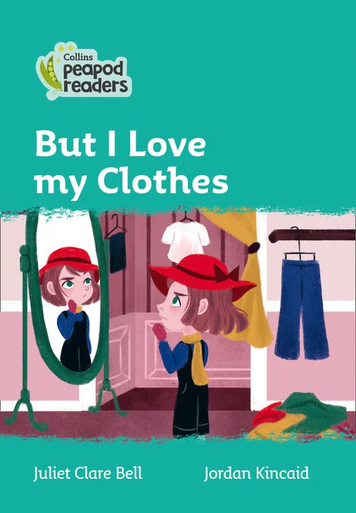 Collins Peapod Readers - But I Love my Clothes: Level 3 (British edition)