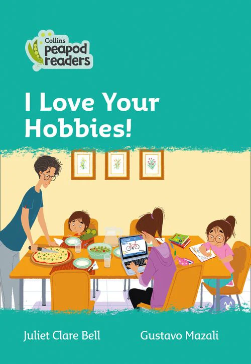 Collins Peapod Readers - I Love Your Hobbies!: Level 3 (British edition)