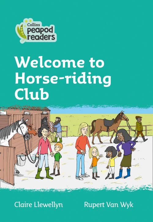 Collins Peapod Readers - Welcome to Horse-riding Club: Level 3 (British edition)