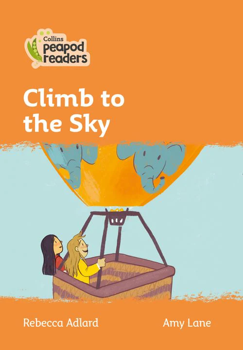 Collins Peapod Readers - Climb to the Sky: Level 4 (British edition)
