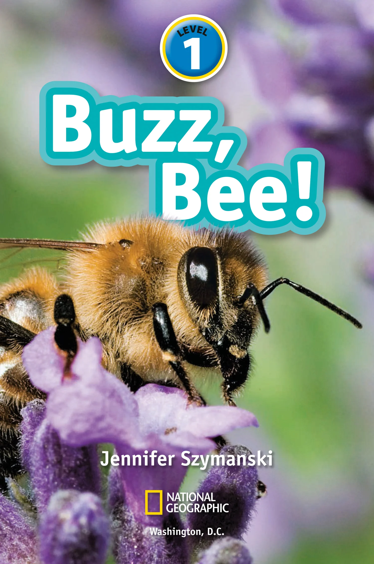 National Geographic Readers - Buzz, Bee!: Level 1