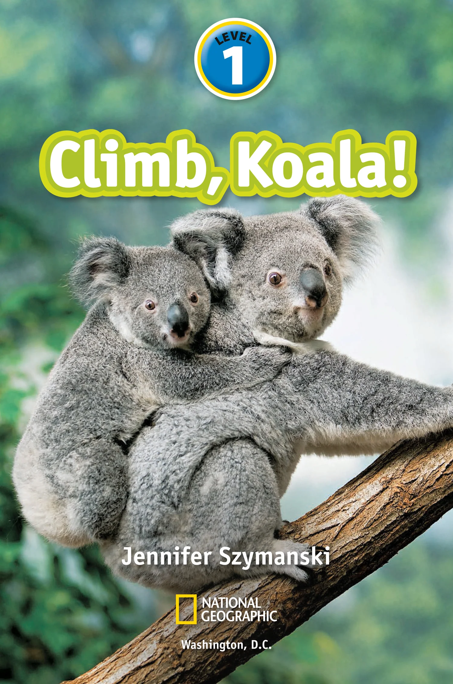 National Geographic Readers - Climb, Koala!: Level 1