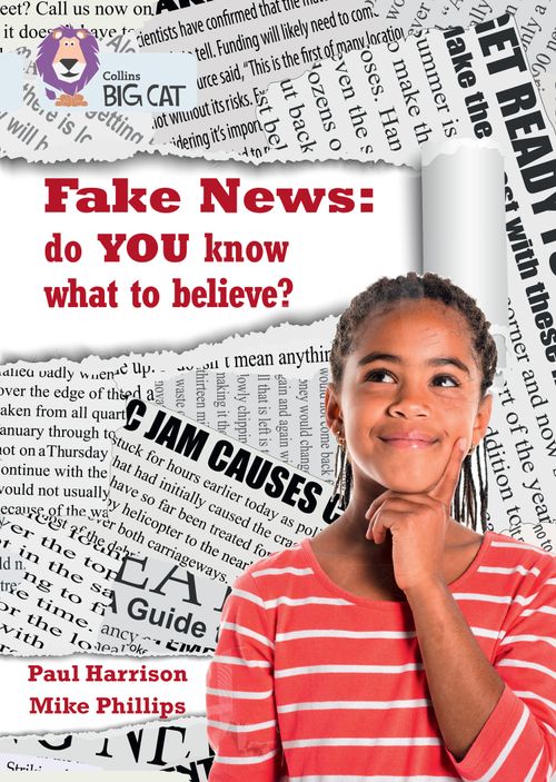 Collins Big Cat - Fake News: do you know what to believe?: Band 17/Diamond - Image 4