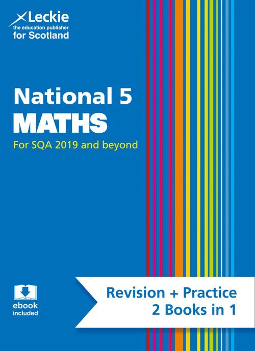 Leckie Complete Revision & Practice - National 5 Maths: Preparation and Support for SQA Exams