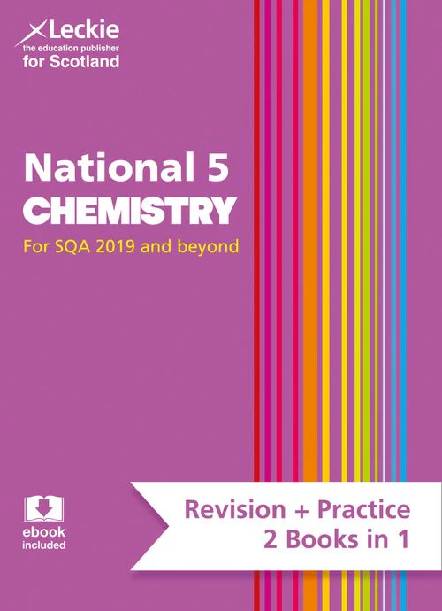 Leckie Complete Revision & Practice - National 5 Chemistry: Preparation and Support for SQA Exams
