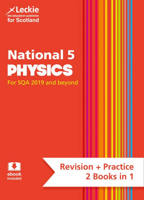 Leckie Complete Revision & Practice - National 5 Physics: Preparation and Support for SQA Exams
