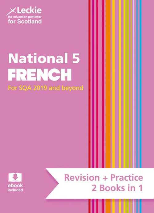 Leckie Complete Revision & Practice - National 5 French: Preparation and Support for SQA Exams