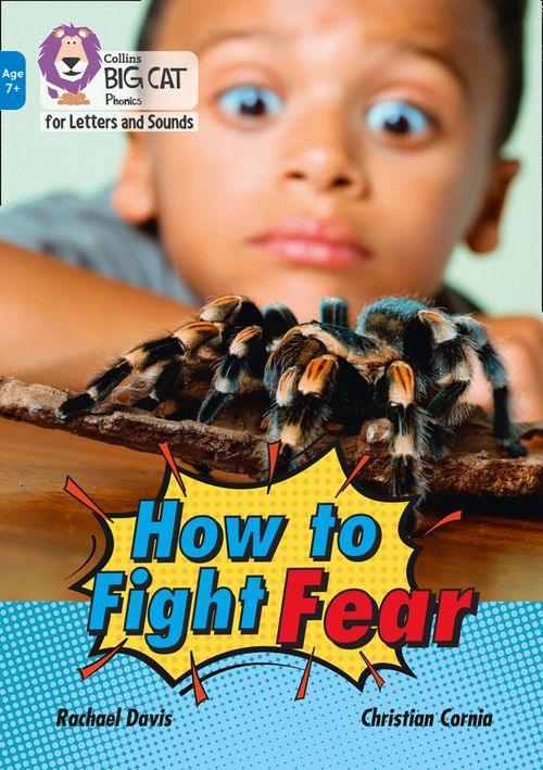 Collins Big Cat Phonics for Letters and Sounds – Age 7+ - How to Fight Fear: Band 04/Blue