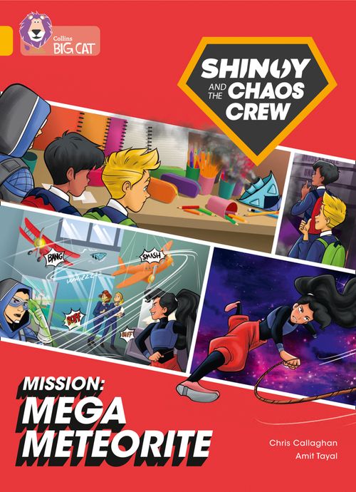 Collins Big Cat - Shinoy and the Chaos Crew Mission: Mega Meteorite: Band 09/Gold