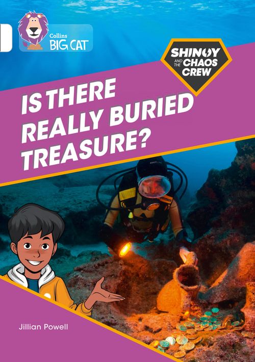 Collins Big Cat - Shinoy and the Chaos Crew: Is there really buried treasure?: Band 10/White
