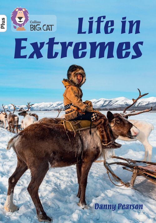 Collins Big Cat - Life in Extremes: Band 10+/White Plus