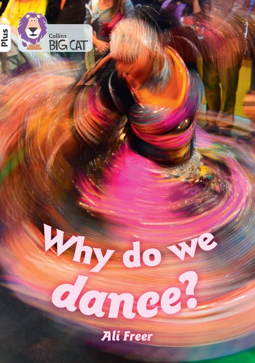 Collins Big Cat - Why do we dance?: Band 10+/White Plus - Image 6