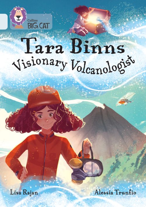 Collins Big Cat - Tara Binns: Visionary Volcanologist: Band 17/Diamond