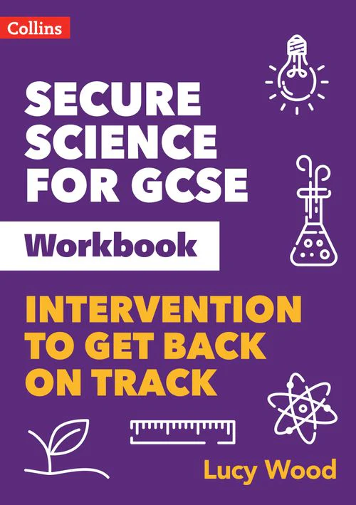 Secure Science - Secure Science for GCSE Workbook: Intervention to get back on track