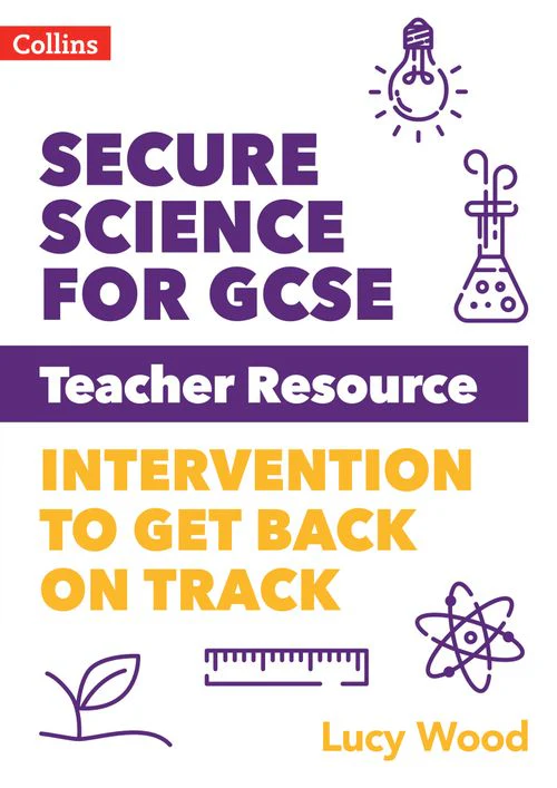 Secure Science - Secure Science for GCSE Teacher Resource Pack: Intervention to get back on track