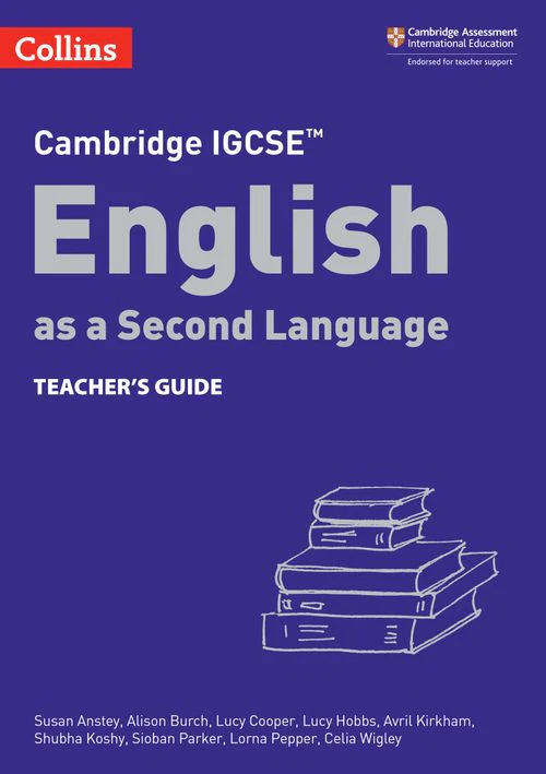 Collins Cambridge IGCSE™ - Cambridge IGCSE™ English as a Second Language Teacher's Guide: (Third edition)