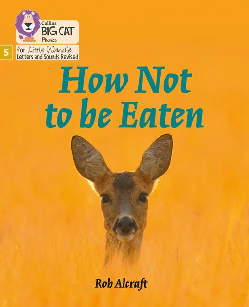 Big Cat Phonics for Little Wandle Letters and Sounds Revised - How Not to Be Eaten: Phase 5 Set 4