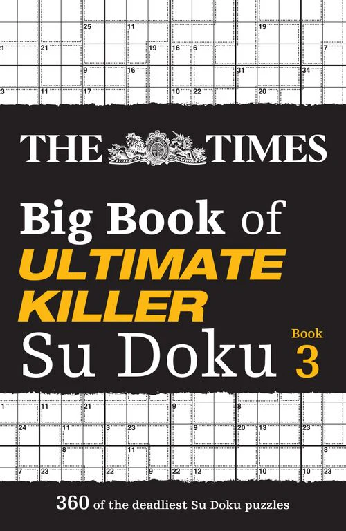 The Times Su Doku - The Times Big Book of Ultimate Killer Su Doku book 3: 360 of the deadliest Su Doku puzzles