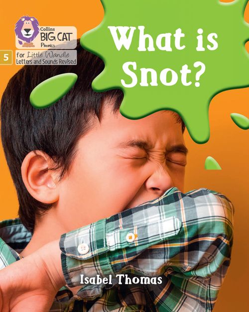 Big Cat Phonics for Little Wandle Letters and Sounds Revised - What is snot?: Phase 5 Set 3